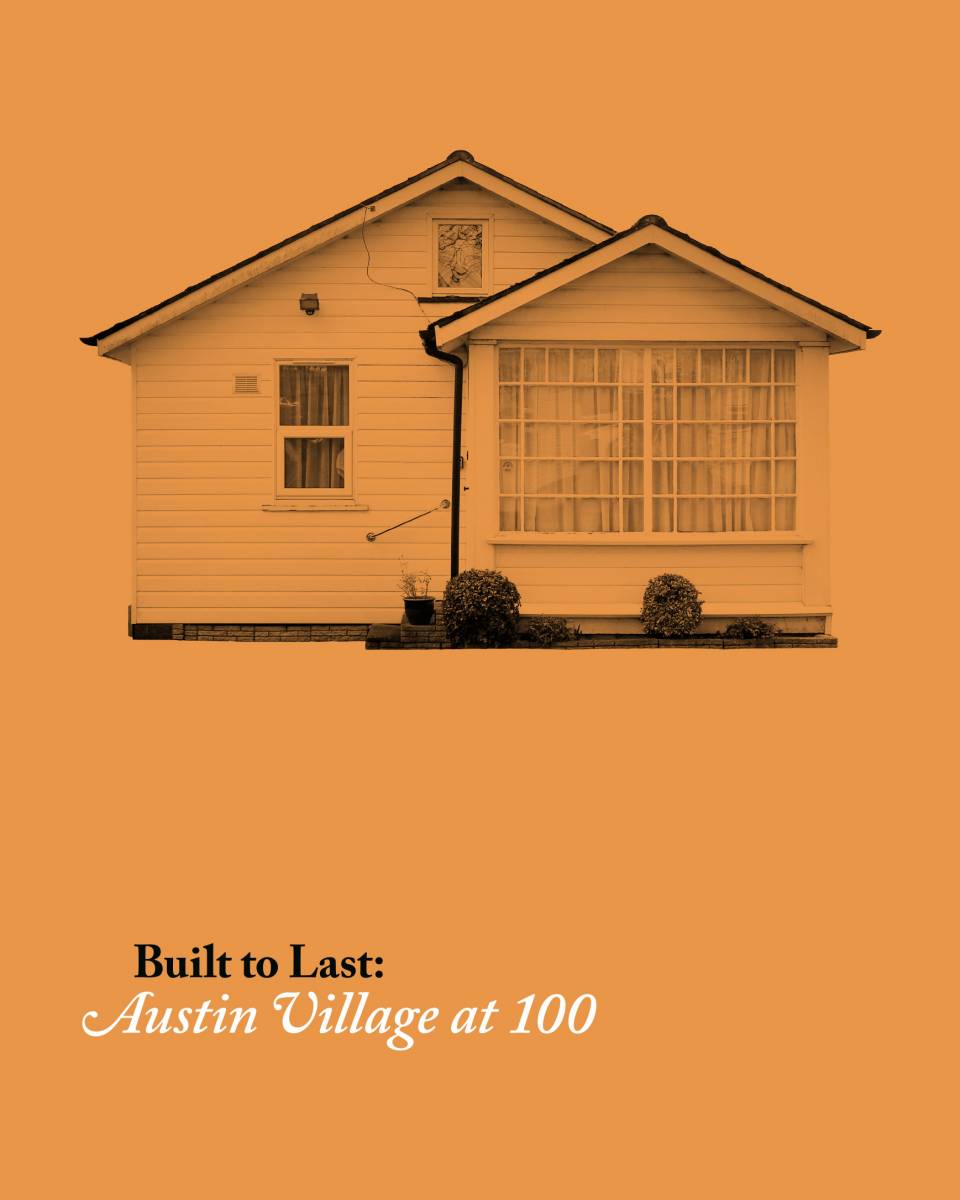 An identity and publication to celebrate the iconic Austin Village turning 100.
